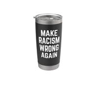 Make Racism Wrong Again Design for Demonstrations Bicchiere termico in acciaio inox doppia parete