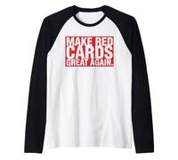 Make Red Cards Great Again Classic Soccer Arbitro Meme Maglia con Maniche Raglan