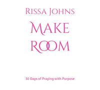 Make Room: 30 Days of Praying with Purpose