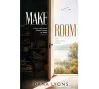 Make Room: How to Quiet the Noise, Hear God, and Know Jesus More