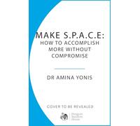 Make S.P.A.C.E: How to Find Balance When Life is Full