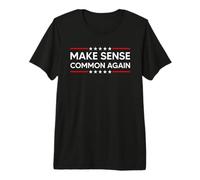 Make Sense Common Again Maglietta Premium