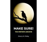 Make Sure!: The Writer's Archive