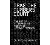 Make the Numbers Count: The Art of Interpreting Messages Through Numbers
