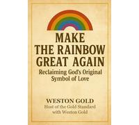 Make The Rainbow Great Again: Reclaiming God's Original Symbol of Love