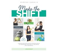 Make The Shift: a proven method for busy professionals to transform their health, wellbeing and confidence.: Discover how busy and time-pressed ... healthy and confident selves. #maketheshift