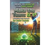 Make the Team: Golf: Navigate Junior Tournaments Through Gamified RPG Mechanics