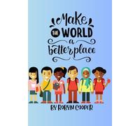 MAKE THE WORLD A BETTER PLACE