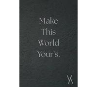 Make This World Your's: Premium & Elegant Coloured blank pages for brainstorming, note-taking, or drawing without limits | A versatile A5 hardcover ... doodlers, or dreamers | 100 pages | VA
