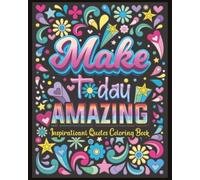 Make Today Amazing Coloring Book