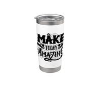 Make Today Amazing Inspirational Typography Graphic Outfit Bicchiere termico in acciaio inox doppia parete