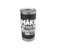 Make Today Amazing Inspirational Typography Graphic Outfit Bicchiere termico in acciaio inox doppia parete