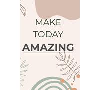 Make Today Amazing- Notebook