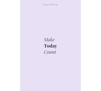 Make Today Count: An Undated Daily Planner for ADHD, Focus, Productivity and Calm