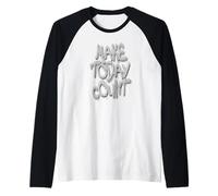 Make Today Count Graffiti Motivational Art Design Maglia con Maniche Raglan