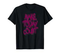 Make Today Count Graffiti Motivational Art Design Maglietta