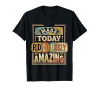 Make Today Ridiculously Amazing Mentalità ||- Maglietta