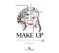 Make Up. 100 anni allo specchio +25. Ediz. deluxe