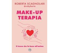 Make-up terapia. Il trucco che fa bene all'anima