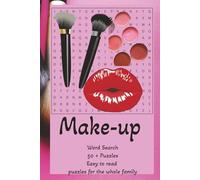 Make-up Word Search Puzzles: Word Searches with Easy to Read Print about Palettes, Shades, and More| 6x9 inches, 110 pages | 30+ Puzzles… Family, Gift, Holidays, Vacations and Free Times