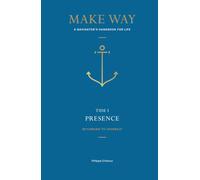 Make Way: A Navigator's Handbook for Life