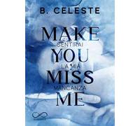 Make you miss me. Sentirai la mia mancanza