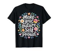 Make Your Future Self Proud Reminder Progress Journey - Maglietta con Stampa Grafica Economica, Uomo, Nero, S
