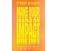 Make Your Impact: Transform Yourself to Serve Your Team
