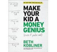 Beth Kobliner Make Your Kid a Money Genius (Even If You're Not) (Tascabile)