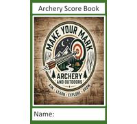 Make Your Mark Archery and Outdoors Score Book