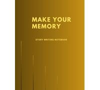 Make your memory story writing notebook: Write your new story make your memory
