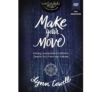 Make Your Move: Finding Unshakable Confidence Despite Your Fears and Failures