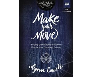 Make Your Move: Finding Unshakable Confidence Despite Your Fears and Failures