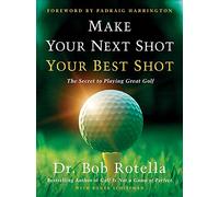 Roger Schiffman Bob Rotell Make Your Next Shot Your Best Sho (Copertina rigida)