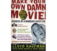 MAKE YOUR OWN DAMN MOVIE: Secrets of a Renegade Director - Kaufman Lloyd