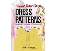 Adele P. Margolis Make Your Own Dress Patterns (Tascabile)