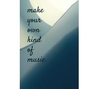 Make Your Own Kind of Music Song Book - Music Composition Notebook - Song Writing Journal with 150 pages for lyrics and music, half lined pages half ... song writers: 6x9 150 lined/manuscript pages