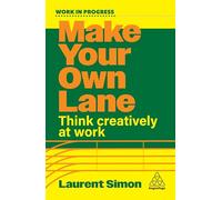 Make Your Own Lane: Think Creatively at Work