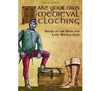 Make your own medieval clothing: Shoes of the High and Late Middle Ages