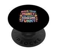 Make Your Own Money And Marry Someone Funny - PopSockets PopGrip Adesivo