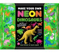 Make Your Own Neon Dinosaurs: A toy and book box set with 6 dino moulds and 4 neon doughs!