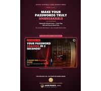 Make Your Passwords Truly Unbreakable: How Passwords Really Break - Hydra, John & the Truth About Hashes (Ethical Hacking & Cyber Security Series, Book 6)
