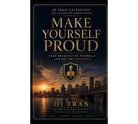 Make Yourself Proud: Keep Promises to Yourself and Become Evidence