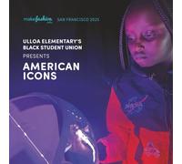 MakeFashion Edu San Francisco 2025: Ulloa Elementary's Black Student Union Presents - American Icons