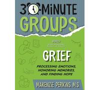 Makenzie Perkins 30-Minute Groups: Grief (Tascabile) 30-Minute Groups