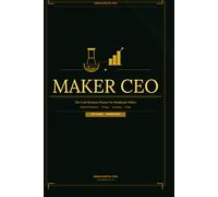 Maker CEO: The Craft Business Planner for Handmade Sellers: Batch Planning, Product Costing & Income Tracking for Artisan Entrepreneurs