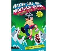 Maker Girl and Professor Smarts: Beware the Evil Lair