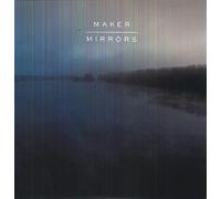 Maker - Mirrors