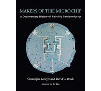 Christophe Lecuyer Makers of the Microchip (Tascabile)