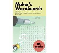 Maker's WordSearch: Volume 1: 3D Printing, Laser Cutting, CNC Milling, and Robotics